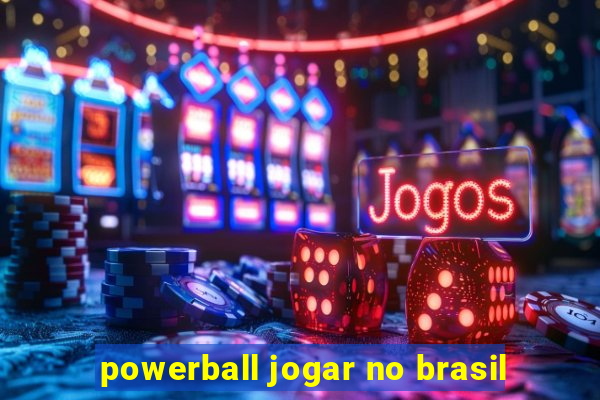 powerball jogar no brasil